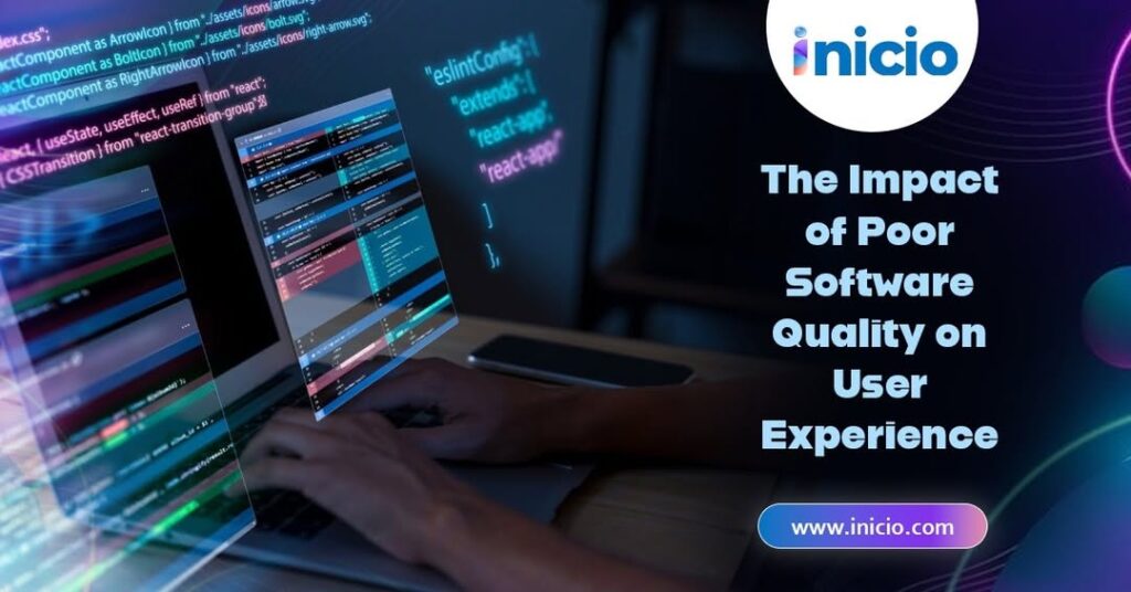 The Impact of Poor Soft ware Quality on User Experience