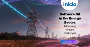 Software QA in the Energy Sector: Addressing Unique Challenges